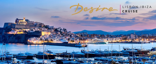 Desire Lisbon - Ibiza Cruise  MAY 19 - 26, 2022 - отдых от САН-ТУР